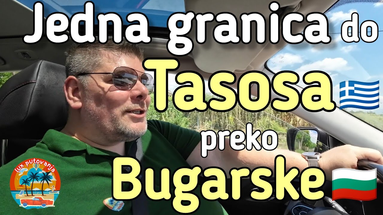 PUT do GRČKE 2025 preko BUGARSKE | TASOS 2025 | put do Tasosa | Thassos 2025 | Kavala | Trajekt 