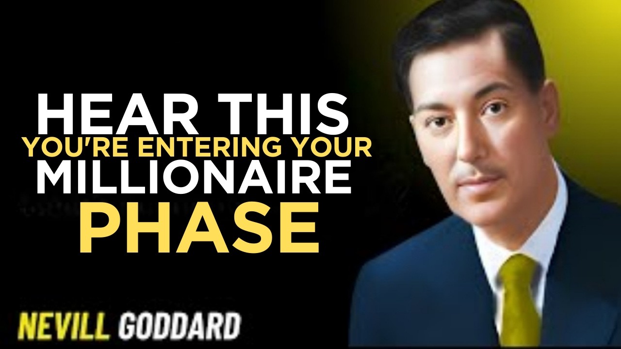 YOU'RE ENTERING YOUR MILLIONAIRE PHASE  |  Neville Goddard.
