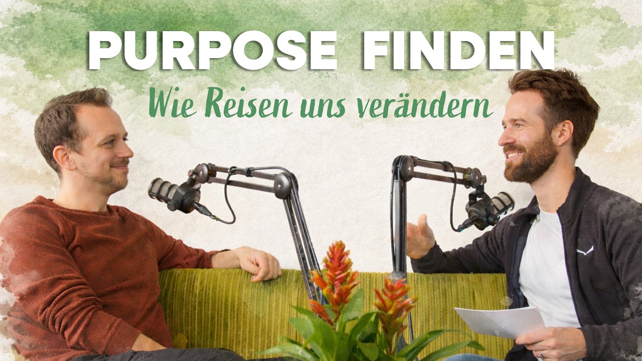 Purpose finden: Wie Reisen uns verändern und neu ausrichten