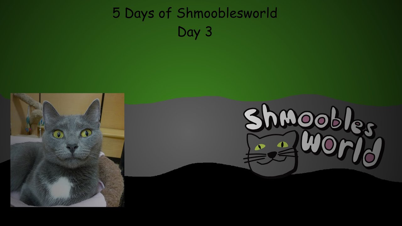 The 5 Days of Shmooblesworld: Day 3
