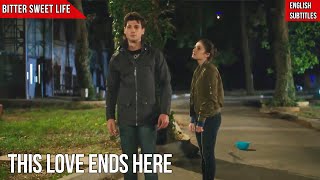 This Love Ends Here - Bitter Sweet Life (English Subtitles) | Hayat Bazen Tatlidir