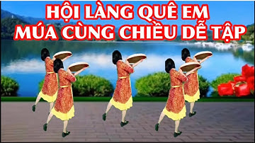 Múa cùng chiều : HỘI LÀNG QUÊ EM / BÀI MẪU VÀ HƯỚNG DẪN Ở DƯỚI VIDEO NÀY 👇