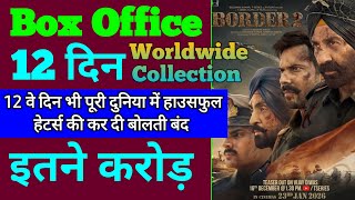 Border 2 Box Office Collection Day 12 Border 2 12Th Day Worldwide Collection, Sunny Deol