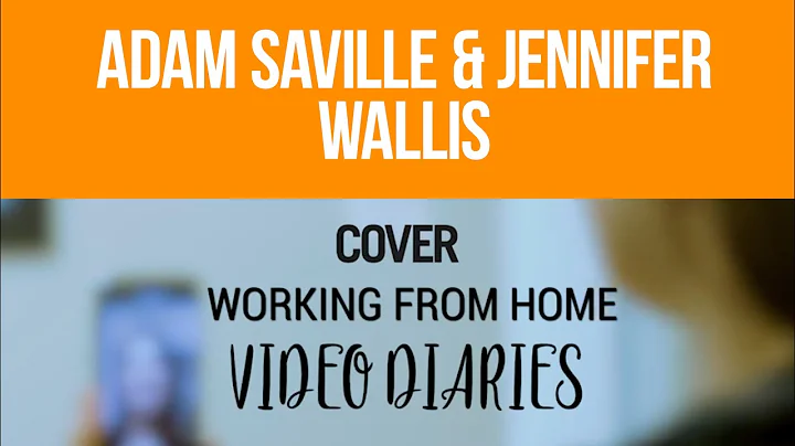 COVER Working From Home Diaries #1: Adam Saville &...