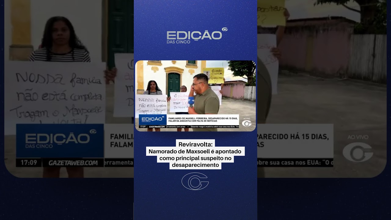 Caso Maxsoell: namorado de homem desaparecido é apontado como principal suspeito