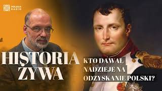 Napoleon Bonaparte i Aleksander I. Który z nich dawał nadzieje na odzyskanie Polski? | HISTORIA ŻYWA