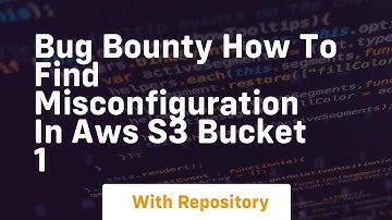 bug bounty how to find misconfiguration in aws s3 bucket 1