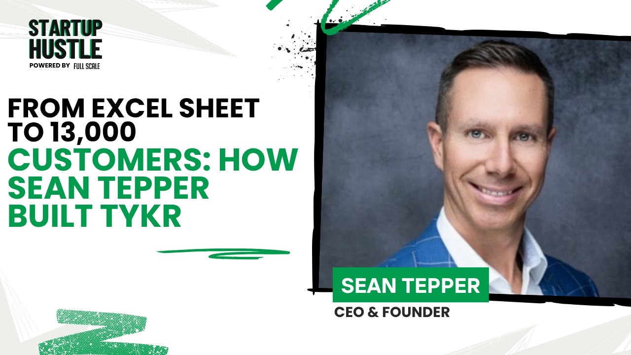 From Excel Sheet to 13,000 Customers: How Sean Tepper Built Tykr