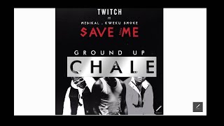 Twitch 4EVA ft Medikal x Kweku Smoke - Save Me Remix | Ground Up Music Resimi