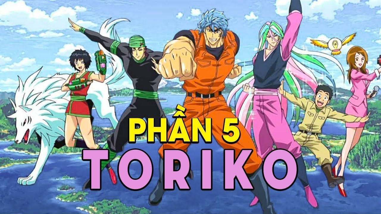 TORIKO TRUY TÌM MÓN ĂN NGON NHẤT THẾ GIỚI PHẦN 5   REVIEW PHIM ANIME HAY - youtube