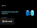 Simplify SQL Licensing with Azure Arc