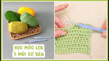 #35 Học móc len | 5 mũi móc cơ bản, bài học vỡ lòng cho người mới học móc| Dương Liễu Handmade