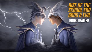 RISE OF THE SCHOOL FOR GOOD AND EVIL | Book Trailer