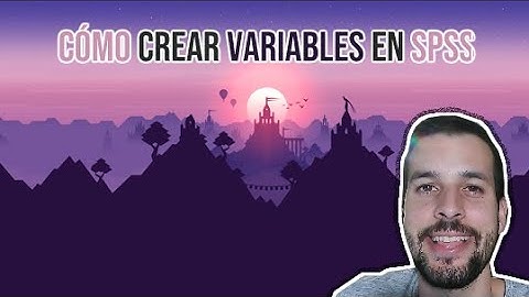 CÓMO CREAR VARIABLES EN SPSS