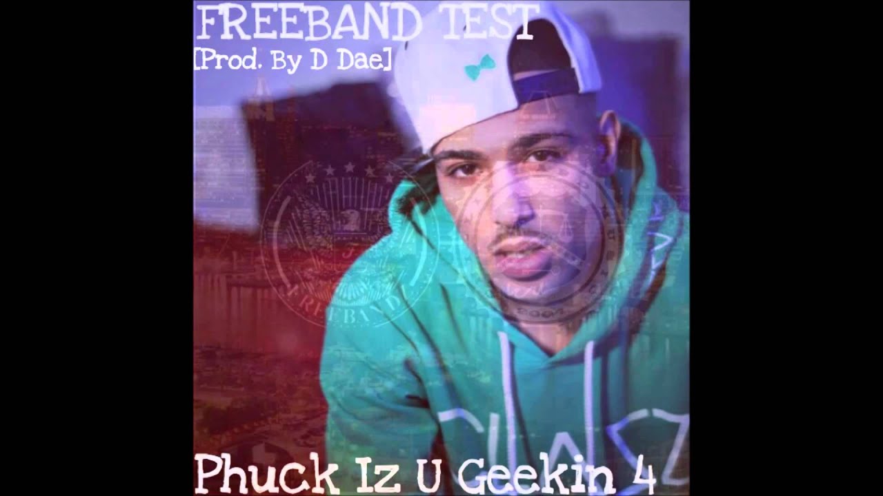 Freeband Test - Phuck Iz U Geekin 4 [Prod. By D Dae]