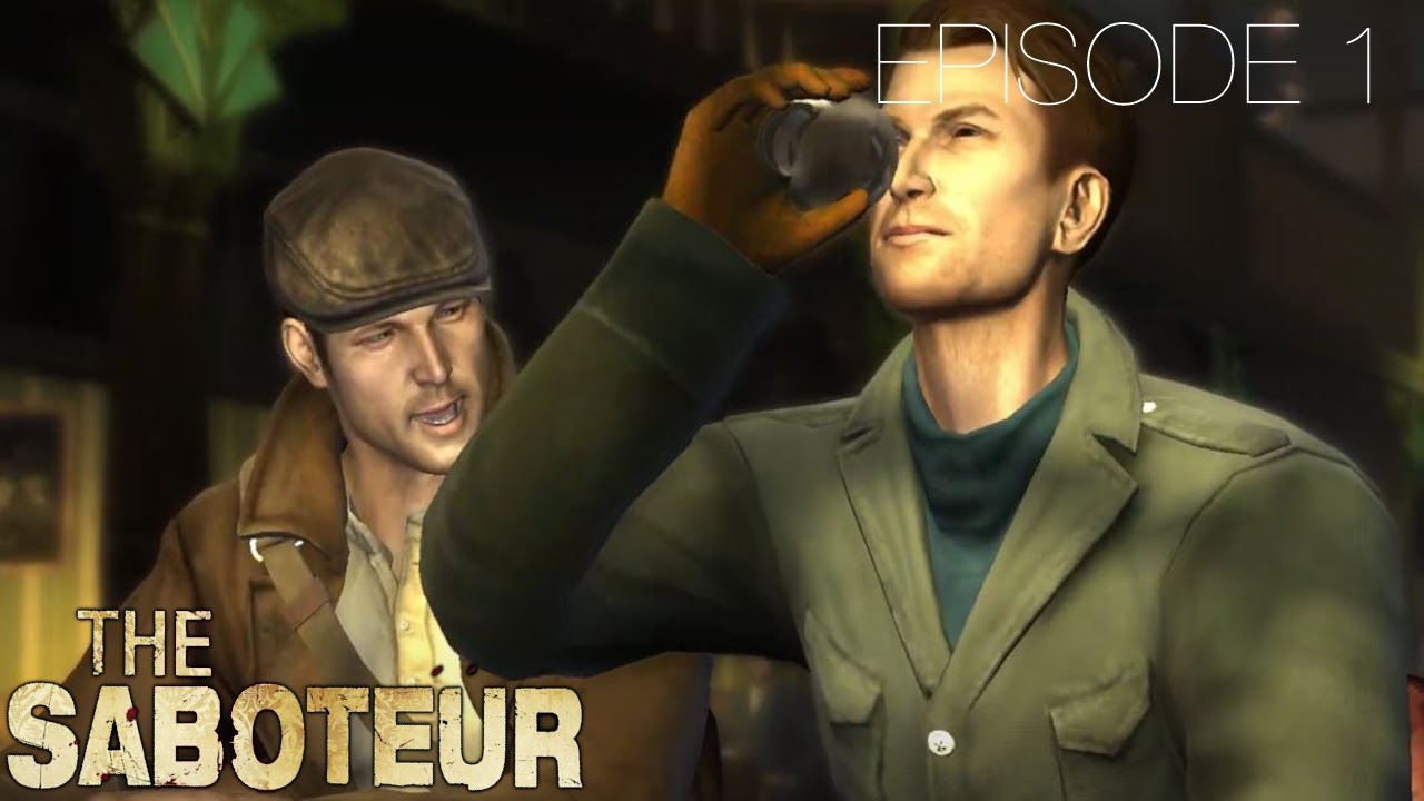 The Saboteur | Prologue: Spark One Up , Better Days Episode 1