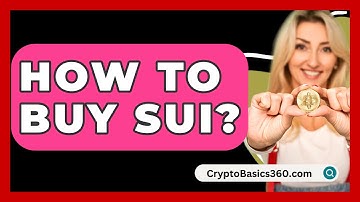 How to Buy SUI? - CryptoBasics360.com