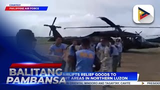 PAF airlifts relief goods to typhoon-hit areas in Northern Luzon...