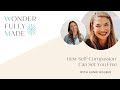 How Self Compassion Can Set You Free With Aundi Kolber And Allie Marie Smith How Self Compassion Can Set You Free With Aundi Kolber And Allie Marie Smith