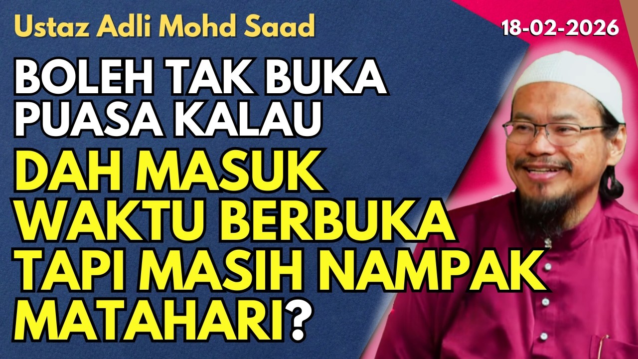 Ust Adli: Sudah Masuk Waktu Berbuka Tapi Masih Nampak Matahari. Boleh Tak Buka Puasa?