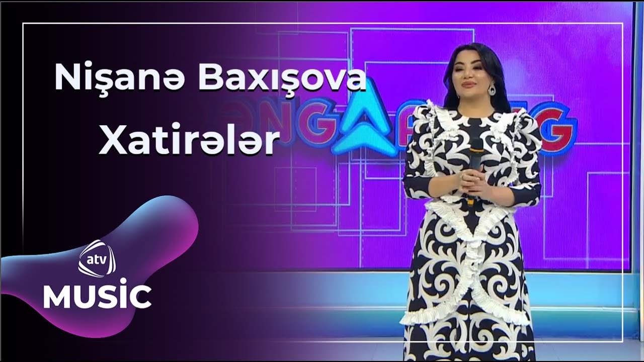 Nişanə Baxışova - Xatirələr
