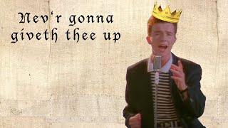 Never gonna give you up - medieval style