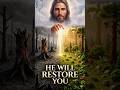 He Will Restore Everything You Lost... 💔