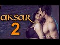 Aksar 2 | Latest Bollywood Movie 2017 | Latest Bollywood Movies | Full Movie HD
