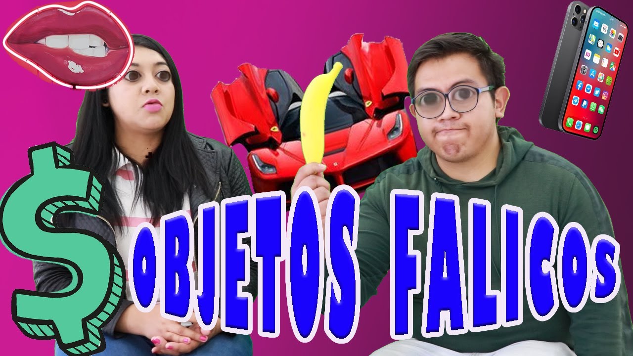 Objetos Falicos [ Todo Lo Que Compras Y Deseas Habla Sobre Tu Personalidad Y Autoestima ] Youtube