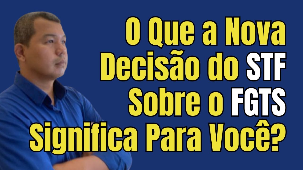 Decisão do STF sobre o FGTS. O que significa? - YouTube