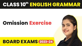 Omission Exercise - Editing and Omission | Class 10 English Grammar 2022-23