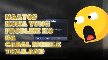 HOW TO Fix Bug in CABAL MOBILE THAILAND SOLUTION 101% legit