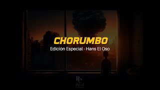 🤠Chorumbo | Edición Especial | Hans El Oso | VIDEO LETRA/LYRICS OFICIAL