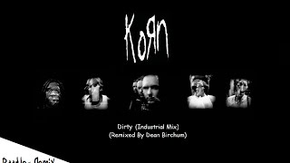 Korn - Dirty (Industial Mix) (Remixed By Dean Birchum) (2013)