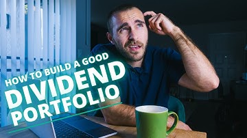 How To Build A Good Dividend Stock Portfolio