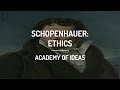 Introduction to Schopenhauer: Schopenhauer's Ethics
