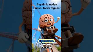 Beynimiz Neden Zamanı Farklı Algılar? #bilim  #shorts #türkçe #beyin