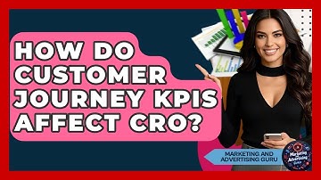 How Do Customer Journey KPIs Affect CRO? - Marketing and Advertising Guru