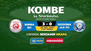 #TBCLIVE: SIMBA SC (3) vs (0) DODOMA JIJI FC (UWANJA WA BENJAMIN MKAPA)