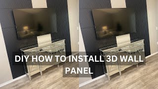 DIY: HOW TO  INSTALL 3D WALL PANELS / ACCENT WALL IDEA