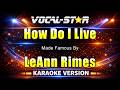 LeAnn Rimes - How Do I Live (Karaoke Studio Version) with Lyrics On Screen