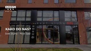 Kako do nas – Audio BM Svet Sluha – Novi Sad