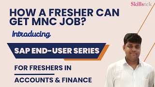 How to Get Job in MNC as Fresher? Introducing SAP End-User Series (Freshers)- Pradeep Hota