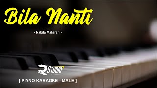 BILA NANTI - NABILA MAHARANI [ PIANO KARAOKE MALE ]