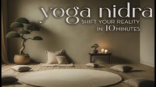 10-Minute Reality Shift | Yoga Nidra for a New Perspective
