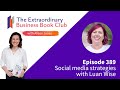 Episode 389 - Social media strategies with Luan Wise