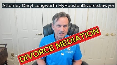 Divorce in Texas: Mediation vs Trial – What’s Better for You? Houston Divorce Lawyer (832) 759-5100