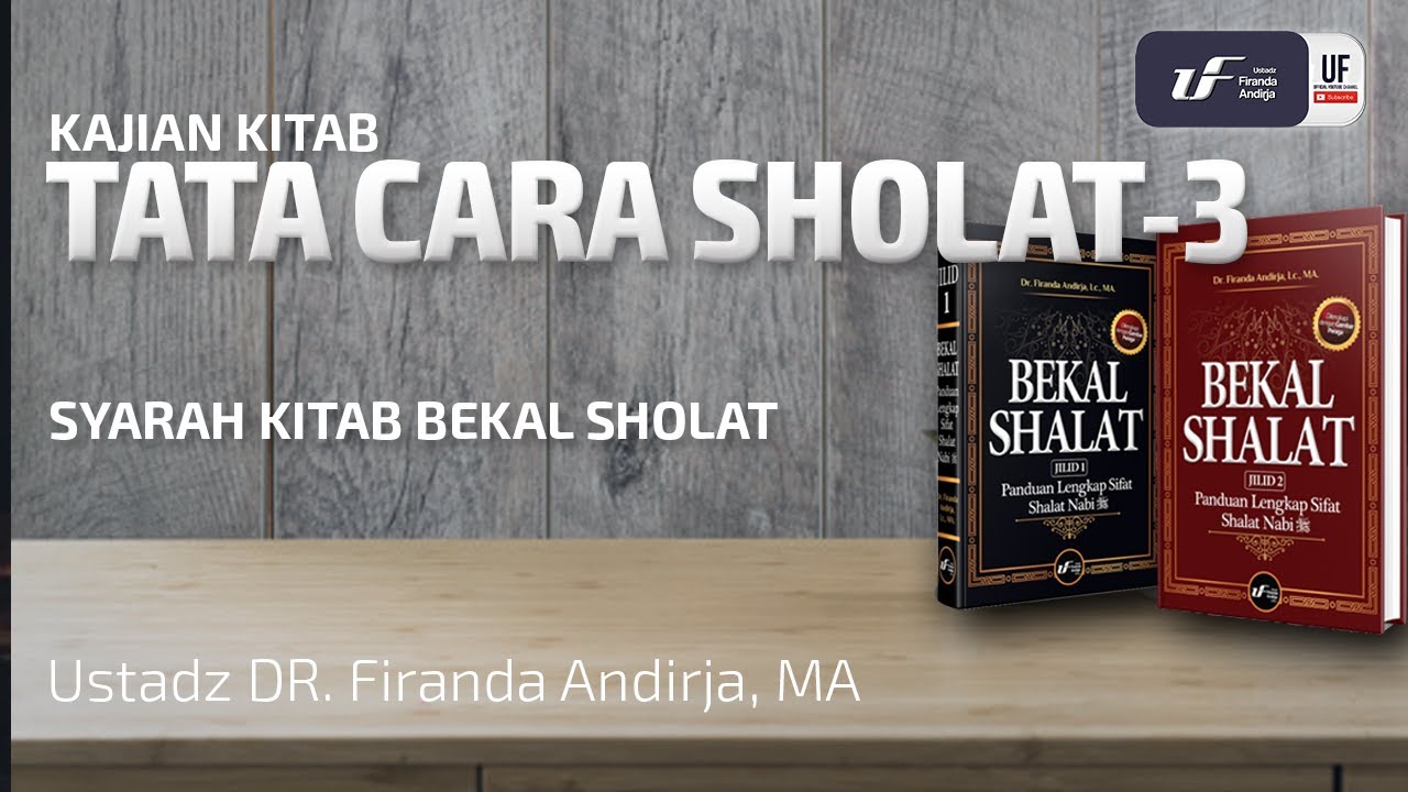 ⁣Syarah Bekal Sholat : Dari Sujud Hingga Tasyahud - Ustadz Dr. Firanda Andirja Lc, M.A.