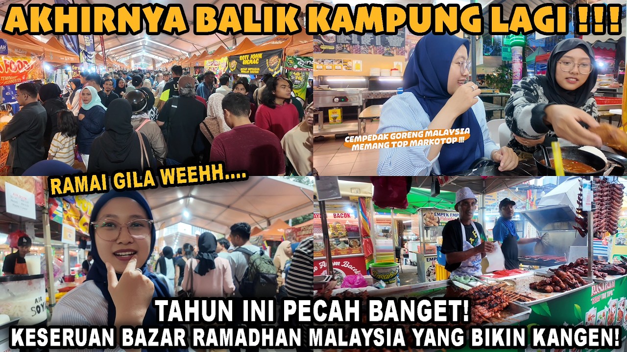 AKHIRNYA BALIK KAMPUNG LAGI❗TAHUN INI PECAH BANGET BAZAR RAMADHAN DI MALAYSIA
