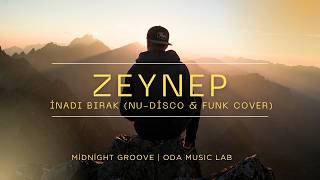 Zeynep İnadi Birak (Nu - Disco & Funk Cover) 90Lar